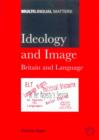 Image for Ideology and image  : Britain and language