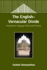 Image for The English-vernacular divide: postcolonial language politics and practice