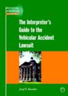 Image for The Interpreter&#39;s Guide to the Vehicular Accident Lawsuit