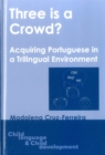 Image for Three is a crowd?  : acquiring Portuguese in a trilingual environment