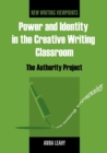 Image for Power and identity in the creative writing classroom  : the Authority Project