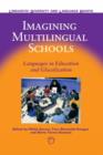 Image for Imagining multilingual schools  : languages in education and glocalization