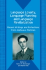 Image for Language loyalty, language planning, and language revitalization  : recent writings and reflections from Joshua A. Fishman