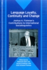 Image for Language loyalty, continuity and change  : Joshua A. Fishman&#39;s contributions to international sociolinguistics