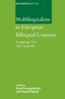 Image for Multilingualism in European bilingual contexts: language use and attitudes