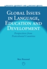 Image for Global issues in language, education, and development: perspectives from postcolonial countries