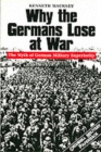 Image for Why the Germans lose at war  : the myth of German military superiority