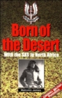 Image for Born of the desert  : with the SAS in North Africa