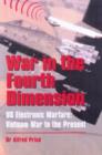 Image for War in the fourth dimension  : US electronic warfare, from the Vietnam War to the present