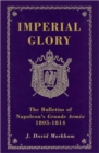 Image for Imperial glory  : the bulletins of Napoleon&#39;s Grande Armâee