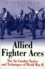Image for Allied Fighter Aces of World War Ii: the Air Combat Tactics and Techniques of World War Ii