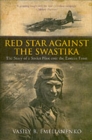 Image for Red Star Against the Swastika: the Story of a Soviet Pilot Over the Eastern Front