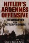Image for Hitler&#39;s Ardennes offensive  : the German view of the Battle of the Bulge