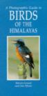 Image for A photographic guide to the birds of the Himalayas