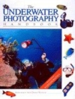 Image for The underwater photography handbook  : a complete guide to underwater photography and videography