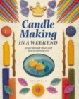 Image for Candle making in a weekend  : inspirational ideas and practical projects