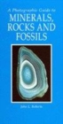 Image for A photographic guide to minerals, rocks and fossils