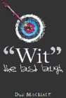 Image for Wit  : the last laugh