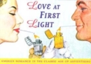 Image for Love at first light  : smoker romance in the classic age of advertising