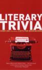 Image for Literary trivia  : over 300 curious lists for bookworms