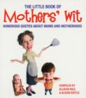 Image for The Little Book of Mothers&#39; Wit