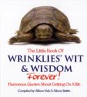 Image for The little book of wrinklies&#39; wit and wisdom forever
