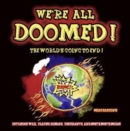 Image for We&#39;re all doomed!  : a light-hearted guide to the forthcoming multi-apocalypse