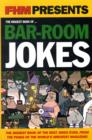 Image for FHM presents the biggest book of bar-room jokes