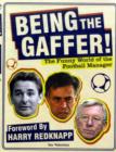 Image for Being the gaffer!  : the funny world of the football manager