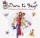 Image for Born to shop