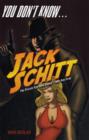 Image for You don&#39;t know-- Jack Schitt
