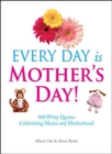 Image for Every Day is Mothers&#39; Day
