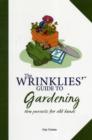 Image for The wrinklies&#39; guide to gardening  : new pursuits for old hands