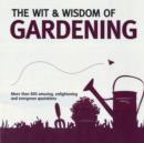 Image for The wit &amp; wisdom of gardening  : unforgettable quotations from the bottom of the garden