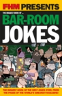 Image for FHM presents...the biggest book of bar-room jokes