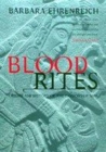 Image for Blood rites  : origins and history of the passions of war