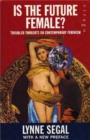 Image for Is the future female?  : troubled thoughts on contemporary feminism