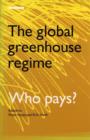 Image for The Global Greenhouse Regime : Who Pays?