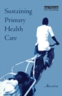 Image for Sustaining Primary Health Care