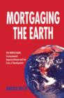 Image for Mortgaging the Earth
