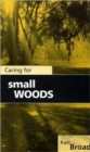 Image for Caring for small woods