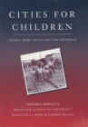 Image for Cities for children  : children&#39;s rights, poverty and urban management