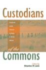 Image for Custodians of the commons  : pastoral land tenure in East and West Africa