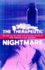 Image for The therapeutic nightmare  : the battle over the world&#39;s most controversial tranquillizer