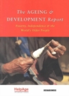 Image for The ageing and development report  : poverty, independence and the world&#39;s older people