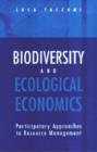 Image for Biodiversity and ecological economics  : participation, values and resource management