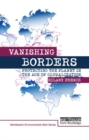 Image for Vanishing borders  : protecting the planet in the age of globalization