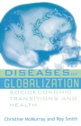 Image for Diseases of globalization  : socioeconomic transition and health