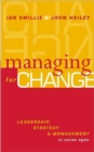 Image for Managing for change  : leadership, strategy and management in Asian NGOs