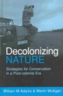 Image for Decolonizing nature  : Strategies for conservation in a postcolonial era
